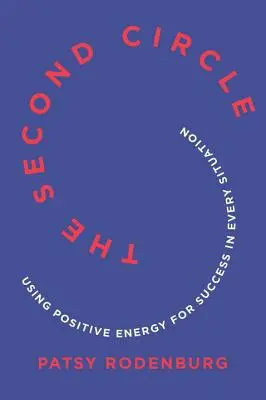 Le deuxième cercle : Utiliser l'énergie positive pour réussir dans toutes les situations - The Second Circle: Using Positive Energy for Success in Every Situation