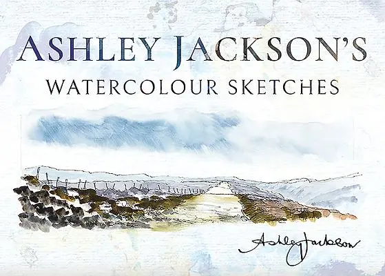 Les croquis à l'aquarelle d'Ashley Jackson - Ashley Jackson's Watercolour Sketches