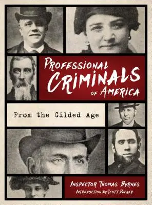 Les criminels professionnels d'Amérique : Le New York de l'âge d'or - Professional Criminals of America: From Gilded Age New York