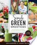 Simple Green Smoothies : 100+ recettes savoureuses pour perdre du poids, gagner de l'énergie et se sentir bien dans son corps - Simple Green Smoothies: 100+ Tasty Recipes to Lose Weight, Gain Energy, and Feel Great in Your Body