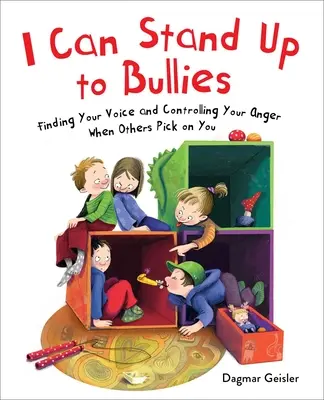 Je peux résister aux intimidateurs : Trouver sa voix quand les autres vous harcèlent - I Can Stand Up to Bullies: Finding Your Voice When Others Pick on You