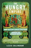 Hungry Empire - How Britain's Quest for Food Shaped the Modern World (L'empire affamé - Comment la quête de nourriture de la Grande-Bretagne a façonné le monde moderne) - Hungry Empire - How Britain's Quest for Food Shaped the Modern World