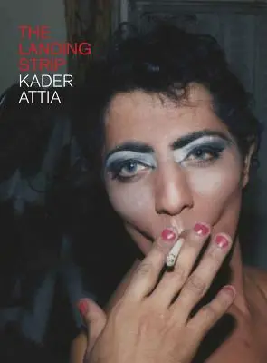 Kader Attia : La piste d'atterrissage - Kader Attia: The Landing Strip