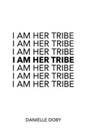 Je suis sa tribu - I Am Her Tribe