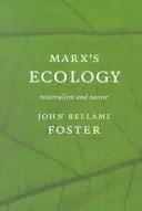 L'écologie de Marx (Tm) : Matérialisme et nature - Marx (Tm)S Ecology: Materialism and Nature