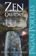 Zen Druidry : Vivre une vie naturelle, en pleine conscience - Zen Druidry: Living a Natural Life, with Full Awareness