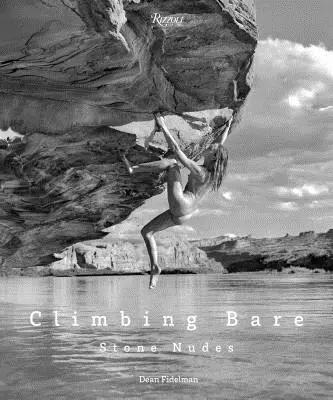 Stone Nudes : L'escalade à nu - Stone Nudes: Climbing Bare