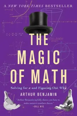 La magie des mathématiques : Résoudre pour X et comprendre pourquoi - The Magic of Math: Solving for X and Figuring Out Why