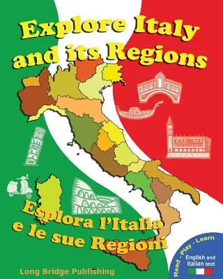 Explore Italy and Its Regions - Esplora L'Italia E Le Sue Regioni : Manuel avec des activités linguistiques, des cartes et des tests (édition bilingue) : Ita - Explore Italy and Its Regions - Esplora L'Italia E Le Sue Regioni: Handbook/Workbook with Language Activities, Maps, and Tests (Bilingual Edition: Ita