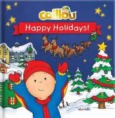 Caillou : Joyeuses fêtes ! - Caillou: Happy Holidays!