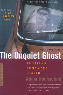 Le fantôme inquiet : les Russes se souviennent de Staline - The Unquiet Ghost: Russians Remember Stalin