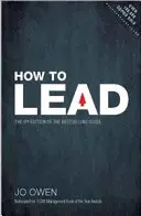 Comment diriger - Le guide définitif pour un leadership efficace - How to Lead - The definitive guide to effective leadership