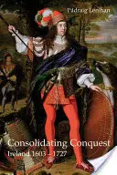 La consolidation de la conquête : Irlande 1603-1727 - Consolidating Conquest: Ireland 1603-1727