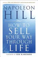 Comment vendre sa vie - How to Sell Your Way Through Life