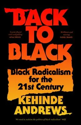 Retour au noir : Le radicalisme noir revisité pour le XXIe siècle - Back to Black: Retelling Black Radicalism for the 21st Century