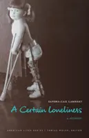 Une certaine solitude : Un mémoire - A Certain Loneliness: A Memoir