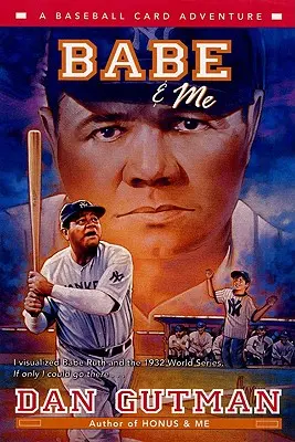 Babe & Me : Une aventure de cartes de baseball - Babe & Me: A Baseball Card Adventure