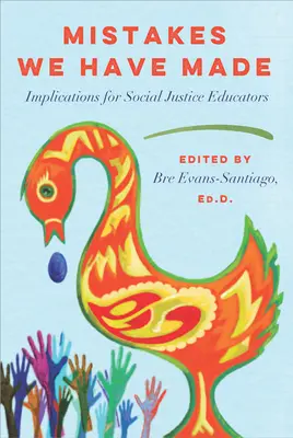 Les erreurs que nous avons commises : implications pour les éducateurs en matière de justice sociale - Mistakes We Have Made: Implications for Social Justice Educators