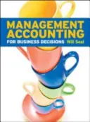 Comptabilité de gestion pour les décisions d'affaires - Management Accounting for Business Decisions