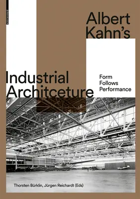 L'architecture industrielle d'Albert Kahn : La forme suit la performance - Albert Kahn's Industrial Architecture: Form Follows Performance