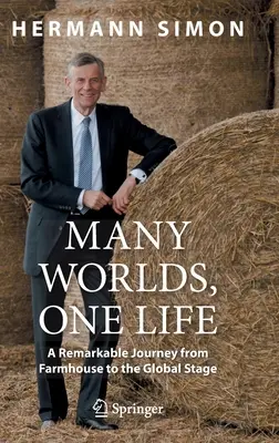 Plusieurs mondes, une vie : Un voyage remarquable de la ferme à la scène mondiale - Many Worlds, One Life: A Remarkable Journey from Farmhouse to the Global Stage