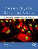 Cellules stromales mésenchymateuses : Les voies translationnelles vers l'adoption clinique - Mesenchymal Stromal Cells: Translational Pathways to Clinical Adoption