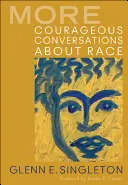 Plus de Conversations courageuses sur la race - More Courageous Conversations about Race