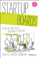 Conseils d'administration de startups : Tirer le meilleur parti de votre conseil d'administration - Startup Boards: Getting the Most Out of Your Board of Directors