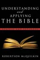 Comprendre et appliquer la Bible : Révisé et élargi - Understanding and Applying the Bible: Revised and Expanded
