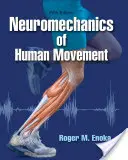 La neuro-mécanique du mouvement humain - Neuromechanics of Human Movement