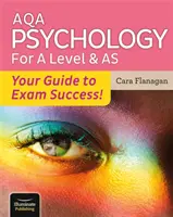 AQA Psychology for A Level & AS - Your Guide to Exam Success ! - AQA Psychology for A Level & AS - Your Guide to Exam Success!