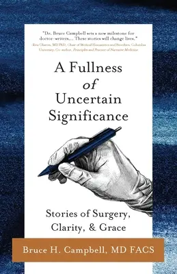 Une plénitude d'importance incertaine : Histoires de chirurgie, de clarté et de grâce - A Fullness of Uncertain Significance: Stories of Surgery, Clarity, & Grace