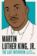 Martin Luther King, Jr : La dernière interview - Martin Luther King, Jr.: The Last Interview