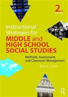 Stratégies pédagogiques pour les études sociales au collège et au lycée : Méthodes, évaluation et gestion de classe - Instructional Strategies for Middle and High School Social Studies: Methods, Assessment, and Classroom Management