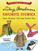 Les histoires préférées de Ludwig Bemelmans : Hansi, Rosebud et le château n° 9 - Ludwig Bemelmans Favorite Stories: Hansi, Rosebud and the Castle No. 9