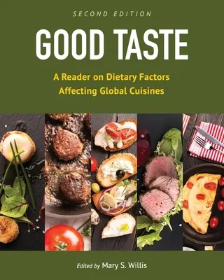Le bon goût : Un livre sur les facteurs diététiques affectant les cuisines mondiales - Good Taste: A Reader on Dietary Factors Affecting Global Cuisines