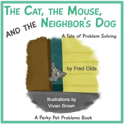 Le chat, la souris et le chien du voisin : Une histoire de résolution de problèmes - The Cat, the Mouse, and the Neighbor's Dog: A Tale of Problem Solving