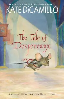 Le conte de Despereaux : l'histoire d'une souris, d'une princesse, d'une soupe et d'une bobine de fil - The Tale of Despereaux: Being the Story of a Mouse, a Princess, Some Soup and a Spool of Thread