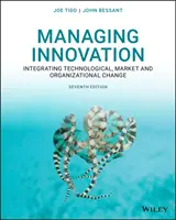 Gestion de l'innovation : Intégrer les changements technologiques, commerciaux et organisationnels - Managing Innovation: Integrating Technological, Market and Organizational Change