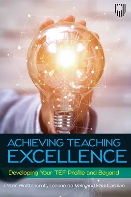 Atteindre l'excellence dans l'enseignement : Développer votre profil TEF et au-delà - Achieving Teaching Excellence: Developing Your TEF Profile and Beyond