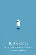 100 fantômes : Une galerie de lieux inoffensifs - 100 Ghosts: A Gallery of Harmless Haunts
