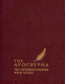 Les Apocryphes, English Standard Version : L'édition luthérienne avec notes - The Apocrypha, English Standard Version: The Lutheran Edition with Notes