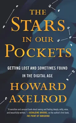 Les étoiles dans nos poches : Se perdre et parfois se retrouver à l'ère numérique - The Stars in Our Pockets: Getting Lost and Sometimes Found in the Digital Age