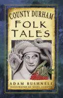 Contes populaires du comté de Durham - County Durham Folk Tales