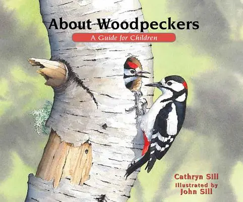 À propos des pics : Un guide pour les enfants - About Woodpeckers: A Guide for Children