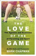 L'amour du jeu : La parentalité, le sport et moi - The Love of the Game: Parenthood, Sport and Me