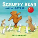 L'ours Scruffy et la balle perdue - Scruffy Bear and the Lost Ball