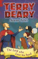 Contes saxons : Le seigneur qui perdit la tête - Saxon Tales: The Lord who Lost his Head