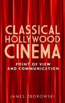 Le cinéma hollywoodien classique : Point de vue et communication - Classical Hollywood Cinema: Point of View and Communication