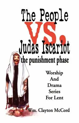 Le peuple contre Judas Iscariote : La phase de punition - People vs. Judas Iscariot: The Punishment Phase